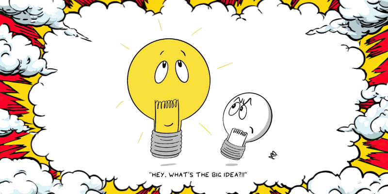 Digital comic featuring two anthropomorphic light bulbs, one large and switched and one small, switched off - the small one is looking up at the big one with a caption "Hey, what's the big idea?!!". The comic is signed 'AB'. Surrounded by a comic-style border featuring clouds with red and yellow streaks in between. 