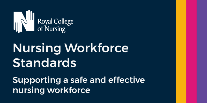 Nursing Workforce Standards - Supporting a safe and effective nursing workforce