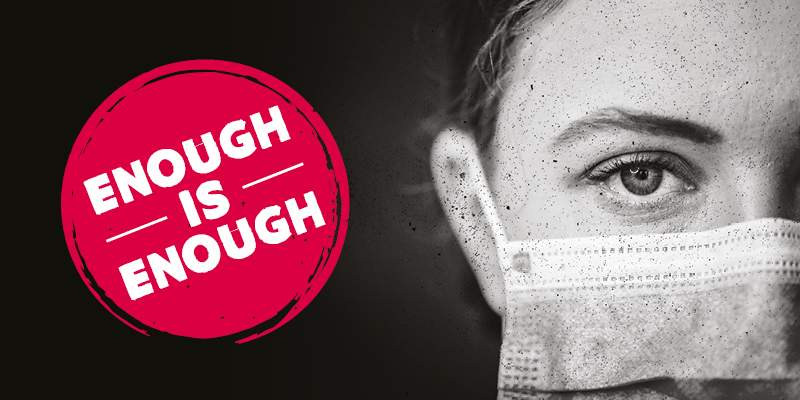 Black and white photo of nurse's face, wearing mask, with 'Enough is enough' text in red circle to left-hand side