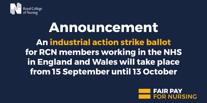RCN members ballot for industrial strike action in England and Wales opens 13 October