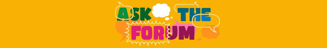 Ask the Forum