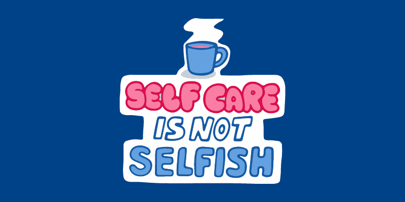 Selfcare is not selfish