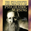 The philosophy and practice of psychiatric nursing