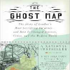 The ghost map: The story of London's most terrifying epidemic and how it changed science, cities and the modern world