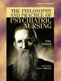 The philosophy and practice of psychiatric nursing