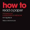How to read a paper: The basics of evidence-based medicine