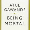 Being mortal: illness, medicine and what matters in the end