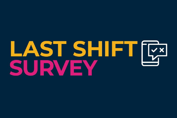 Graphic that reads 'Last Shift Survey' with an icon of a mobile phone