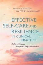 Parry S (2017) Effective self-care and resilience in clinical practice: dealing with stress, compassion fatigue and burnout, London: Jessica Kingsley. 