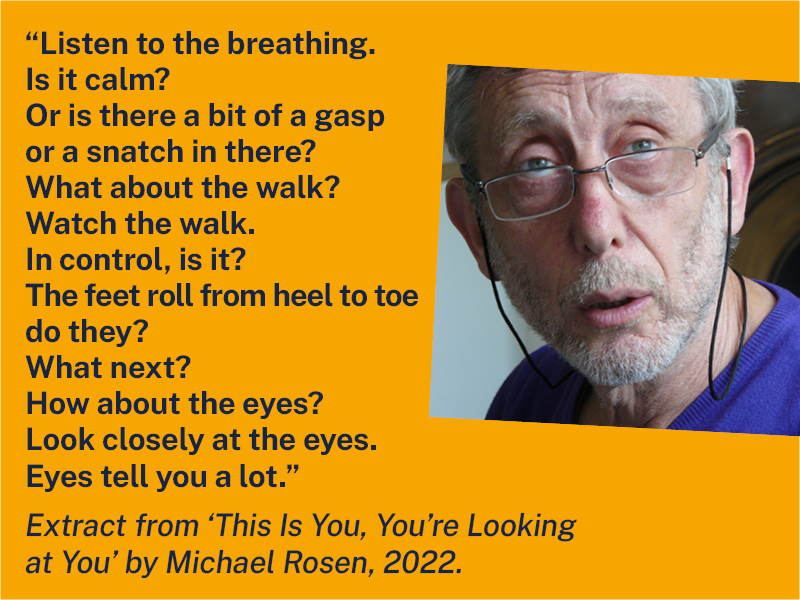 portrait photo of Michael Rosen with text extract from his poem 'This Is You, You're Looking at You'