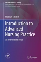 M Schober (2016) Introduction to advanced nursing practice: an international focus: Springer