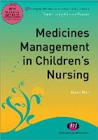 Blair K (2011) Medicines management in children's nursing, Learning Matters, Exeter.