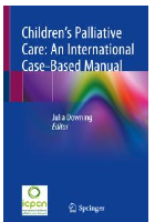 Downing J (2020) Children’s palliative care: an international case-based manual. Cham: Springer.