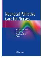 Mancini A, Price J and Kerr-Elliott T (2020) Neonatal palliative care for nurses. Cham: Springer.