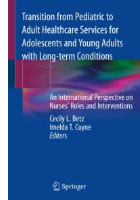 Betz C L and Coyne I T (eds.) (2020) Transition from pediatric to adult healthcare services for adolescents and young adults with long-term conditions. Cham: Springer.