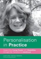 Franklin S, Sanderson H and Gitsham N (2013) Personalisation in practice: supporting young people with disabilities through the transition to adulthood, London: Jessica Kingsley.