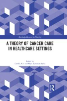 Cox C and Zumstein-Shaha M (2017) A theory of cancer care in healthcare settings. Routledge: Abingdon.  