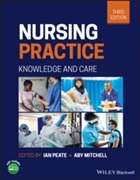 Ian Peate and Aby Mitchell (2022) Nursing Practice: Knowledge and Care. 3rd edn. Wiley Blackwell