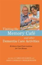 Baker C (2017) Visiting the memory café and other dementia care activities: evidence-based interventions for care homes, London: Jessica Kingsley.