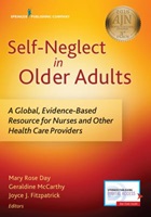 Day M, McCarthy G and Fitzpatrick J (2018) Self-neglect in older adults: a global, evidence-based resource for nurses and other health care providers, New York, NY: Springer.