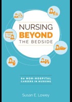 Lowey S (2017) Nursing beyond the bedside: 60 non-hospital careers in nursing, Indianapolis: Sigma Theta Tau International.
