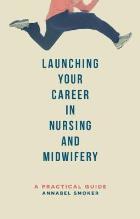 Smoker A (2016) Launching your career in nursing and midwifery : a practical guide, Basingstoke: Palgrave.  Macmillan, 2016.