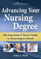 Wolff D (2017) Advancing your nursing degree: The experienced nurse's guide to returning to school, London: Springer Publishing Company.