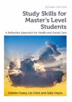 Casey D, Clark L and Hayes S (2017) Study skills for master’s level students: a reflective approach for health and social care. 2nd edn. London: Lantern.