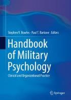 Bowles S V and Bartone P T (eds.) (2018) Handbook of military psychology: clinical and organizational practice. Cham: Springer.