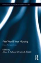 Fell A (2013) First World War nursing: new perspectives, Abingdon: Routledge.