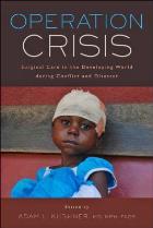 Kushner AL (2017) Operation Crisis: surgical care in the developing world during conflict and disaster, Baltimore: Johns Hopkins University Press.