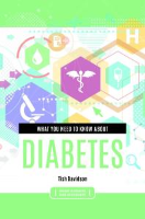 Davidson T (2020) What you need to know about diabetes. Santa Barbara: ABC-CLIO LLC.