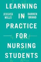 Mills J and Brand D (2017) Learning in practice for nursing students, Basingstoke, Hampshire: Palgrave Macmillan.