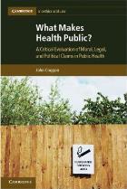 Coggon J (2012) What makes health public?: A critical evaluation of moral, legal and political claims in public health, Cambridge: Cambridge University Press.