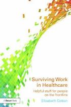 Cotton E (2017) Surviving Work in Healthcare: How to manage working in health and social care, London: Routledge.