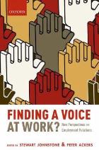 Johnstone S and Ackers P (2015) Finding a voice at work? New perspectives on employment relations, Oxford: Oxford University Press.
