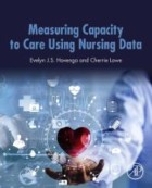 Hovenga E Aand Lowe C (2020) Measuring capacity to care using nursing data. London: Academic Press.