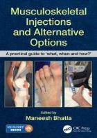 Book cover for Maneesh B (2019) Musculoskeletal Injections and Alternative Options: A practical guide to 'what, when and how?'. 1st edn. Milton: CRC Press.