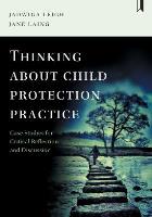 Leigh J and Laing J (2018) Thinking about child protection practice: case studies for critical reflection and discussion, Bristol: Policy Press.