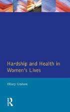 Graham H (1993) Hardship and health in women’s lives, Hemel Hempstead: Harvester Wheatsheaf.