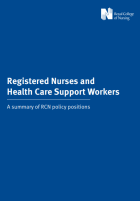 Royal College of Nursing (2015) Registered nurses and health care support workers: a summary of RCN policy positions, London: RCN.