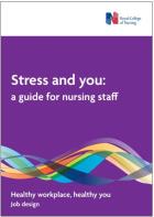Royal College of Nursing (2015) Stress and you: a guide for nursing staff, London: RCN.