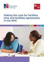 Royal College of Nursing (2017) Making the case for facility time and facilities agreements in the NHS, London: RCN