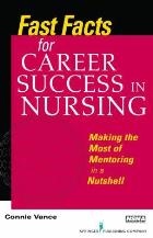 Vance C (2011) Fast facts for career success in nursing: making the most of mentoring in a nutshell, New York: Springer.