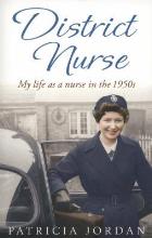 Jordan P (2012) District nurse: my life as a nurse in the 1950s, London: Orion.