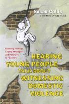 Collis S (2015) Hearing young people talk about witnessing domestic violence: exploring feelings, coping strategies and pathways to recovery, London: Jessica Kingsley Publishers.