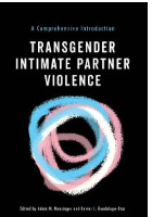 Messinger A M and Guadalupe-Diaz X L (2020) Transgender intimate partner violence: a comprehensive introduction. New York: New York University Press.