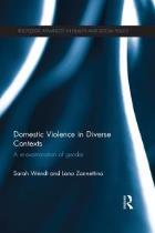 Wendt S and Zannettino L (2014) Domestic violence in diverse contexts: a re-examination of gender, London: Routledge