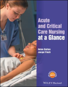 Dutton H and Finch J (2018) Acute and critical care nursing at a glance. Chichester : Wiley-Blackwell.