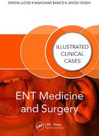 Cover of Doshi J, Bance M & Lloyd S (2019) ENT medicine and surgery: illustrated clinical cases. Boca Raton: Taylor and Francis.